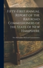 Fifty-first Annual Report of the Railroad Commissioners of the State of New Hampshire - Book