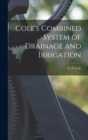 Cole's Combined System of Drainage and Irrigation - Book