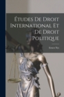 Etudes de Droit International et de Droit Politique - Book
