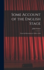 Some Account of the English Stage : From the Restoration in 1660 to 1830 - Book