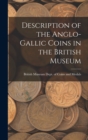 Description of the Anglo-Gallic Coins in the British Museum - Book