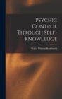 Psychic Control Through Self-knowledge - Book