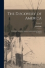 The Discovery of America : With Some Account of Ancient America and the Spanish Conquest; Volume I - Book
