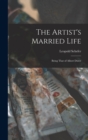 The Artist's Married Life : Being That of Albert Durer - Book