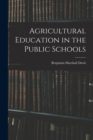 Agricultural Education in the Public Schools - Book