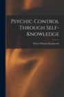 Psychic Control Through Self-knowledge - Book