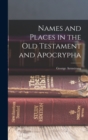 Names and Places in the Old Testament and Apocrypha - Book