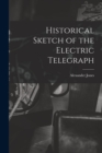 Historical Sketch of the Electric Telegraph - Book
