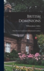 British Dominions : Their Present Commercial and Industrial Condition - Book