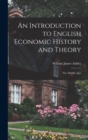 An Introduction to English Economic History and Theory : The Middle Ages - Book