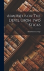 Asmodeus or The Devil Upon Two Sticks - Book