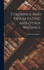 Coleridge and Opium Eating and Other Writings - Book