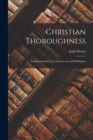 Christian Thoroughness : A Memorial Sketch of Thomas Averell Shillington - Book