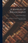 A Manual of Bibliography : Being an Introduction to the Knowledge of Books, Library Management and Th - Book