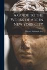 A Guide to the Works of Art in New York City - Book
