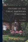History of the Great American Fortunes; Volume II - Book