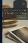 Rechtshistorische Papyrusstudien - Book