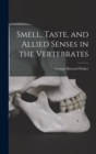 Smell, Taste, and Allied Senses in the Vertebrates - Book