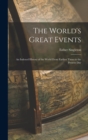The World's Great Events : An Indexed History of the World From Earliest Times to the Present Day - Book