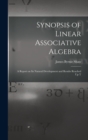 Synopsis of Linear Associative Algebra : A Report on Its Natural Development and Results Reached Up T - Book