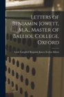 Letters of Benjamin Jowett, M.A., Master of Balliol College, Oxford - Book
