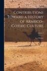 Contributions Toward a History of Arabico-Gothic Culture; Volume I - Book