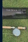The Book of the Dry Fly - Book