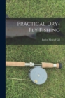 Practical Dry-Fly Fishing - Book