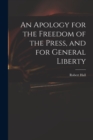 An Apology for the Freedom of the Press, and for General Liberty - Book