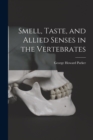 Smell, Taste, and Allied Senses in the Vertebrates - Book