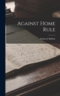 Against Home Rule - Book