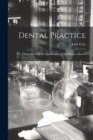 Dental Practice; or, Observations on the Qualifications of the Surgeon-Dentist - Book
