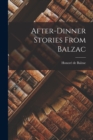After-Dinner Stories From Balzac - Book