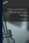 Popular Drugs, Their Use and Abuse - Book