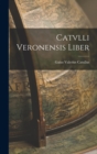Catvlli Veronensis Liber - Book