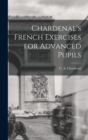 Chardenal's French Exercises for Advanced Pupils - Book