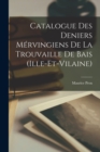 Catalogue des Deniers Mervingiens de la Trouvaille de Bais (Ille-et-Vilaine) - Book