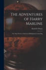 The Adventures of Harry Marline; or, Notes From an American Midshipman's Lucky Bag - Book