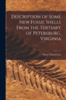 Description of Some New Fossil Shells From the Tertiary of Petersburg, Virginia - Book