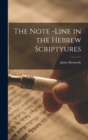 The Note -Line in the Hebrew Scriptyures - Book