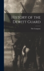 History of the Dewitt Guard - Book
