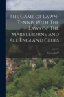 The Game of Lawn-Tennis With The Laws of The Maryleborne and All England Clubs - Book