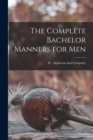 The Complete Bachelor Manners for Men - Book