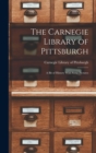 The Carnegie Library of Pittsburgh : A Bit of History With Some Pictures - Book