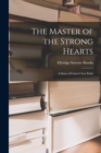 The Master of the Strong Hearts : A Story of Custer's Last Rally - Book