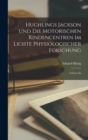 Hughlings Jackson und die Motorischen Rindencentren im Lichte Physiologischer Forschung : Gelesen In - Book
