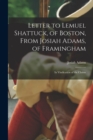 Letter to Lemuel Shattuck, of Boston, From Josiah Adams, of Framingham : In Vindication of the Claims - Book