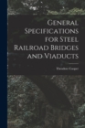 General Specifications for Steel Railroad Bridges and Viaducts - Book