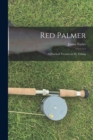 Red Palmer : A Practical Treatise on Fly Fishing - Book