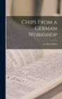 Chips From a German Workshop - Book